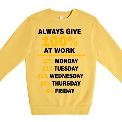 Always Give A 100% At Work Funny Premium Crewneck Sweatshirt