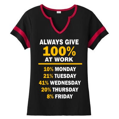 Always Give A 100% At Work Funny Ladies Halftime Notch Neck Tee