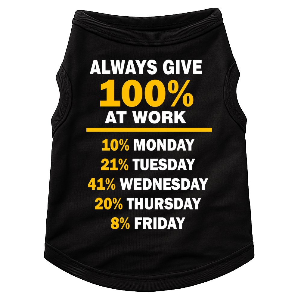 Always Give A 100% At Work Funny Doggie Tank