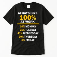 Always Give A 100% At Work Funny Tall T-Shirt