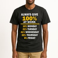 Always Give A 100% At Work Funny Tall T-Shirt
