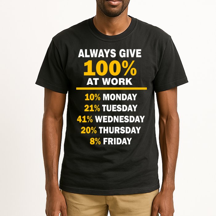 Always Give A 100% At Work Funny Tall T-Shirt