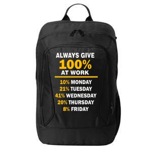 Always Give A 100% At Work Funny City Backpack