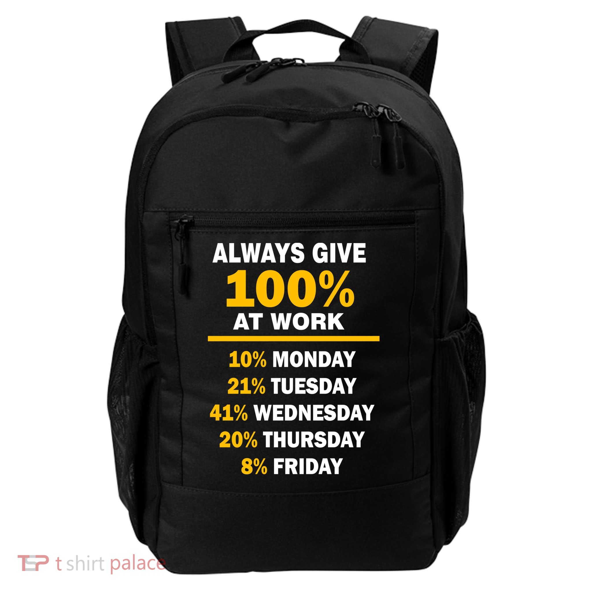Always Give A 100% At Work Funny Daily Commute Backpack