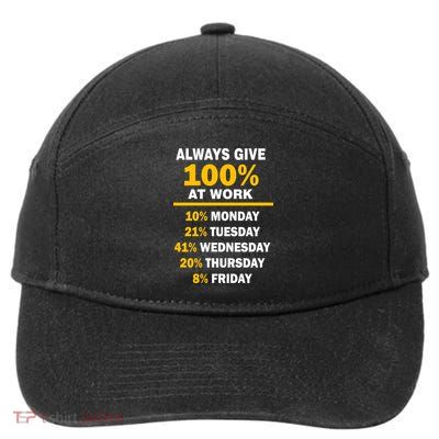 Always Give A 100% At Work Funny 7-Panel Snapback Hat