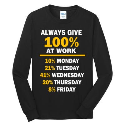 Always Give A 100% At Work Funny Tall Long Sleeve T-Shirt