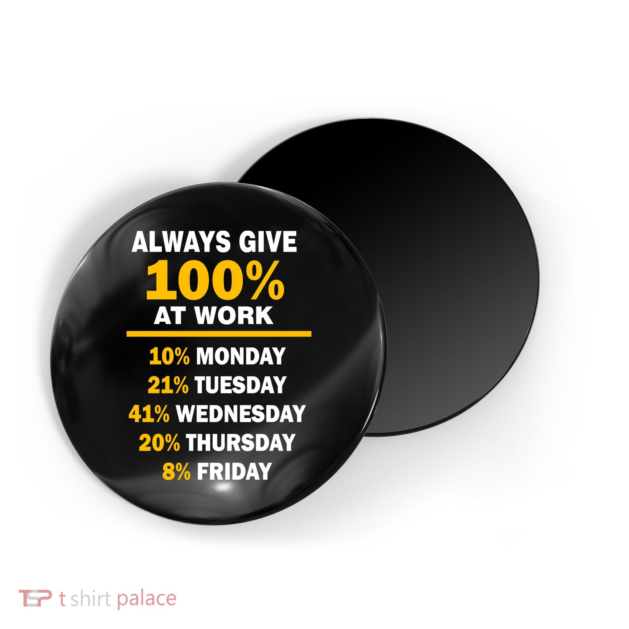 Always Give A 100% At Work Funny Magnet