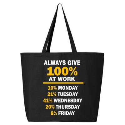 Always Give A 100% At Work Funny 25L Jumbo Tote