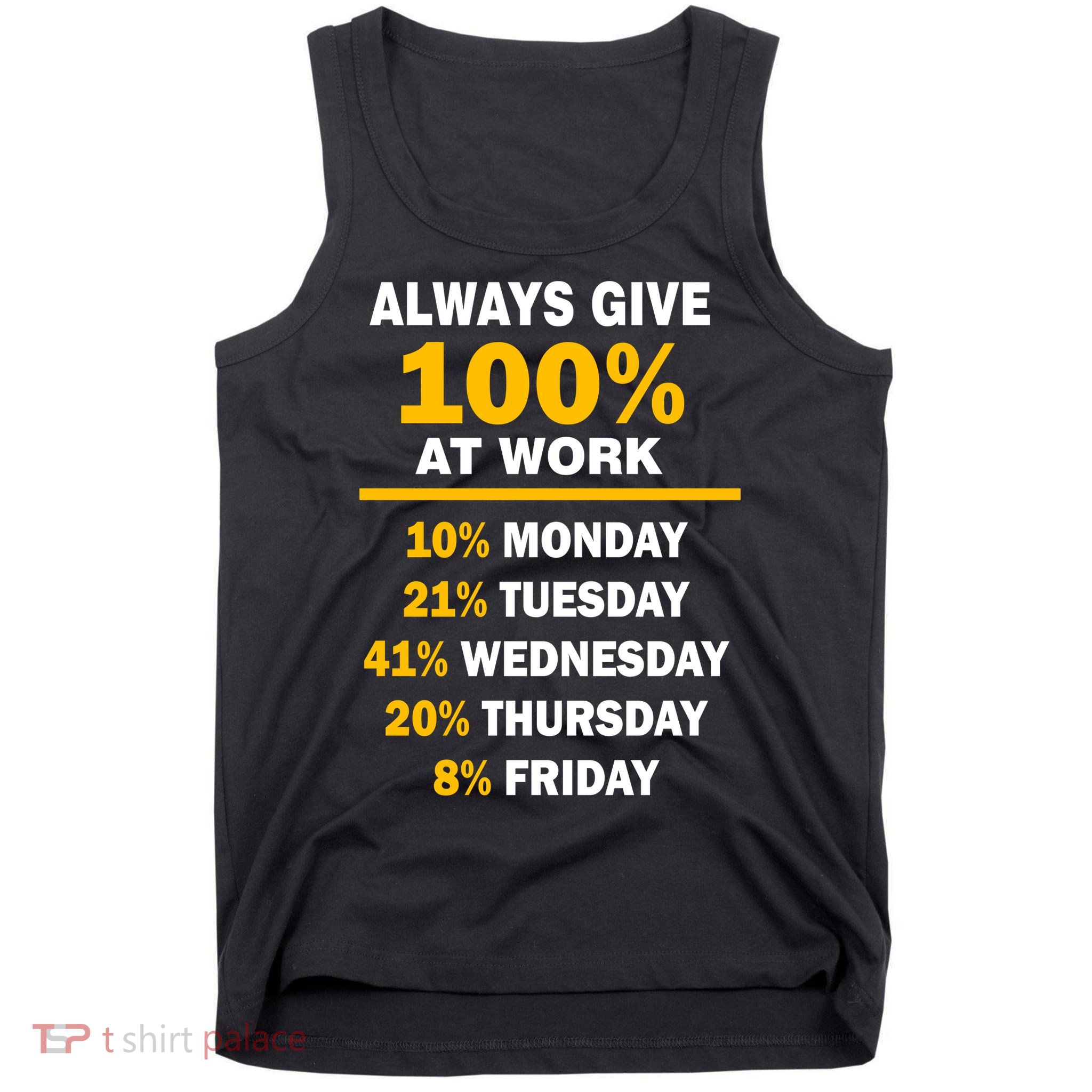 Always Give A 100% At Work Funny Tank Top