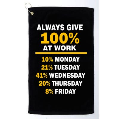 Always Give A 100% At Work Funny Golf Towel