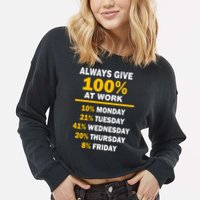 Always Give A 100% At Work Funny Cropped Pullover Crew