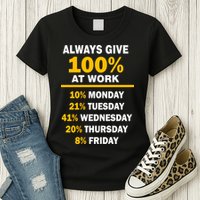 Always Give A 100% At Work Funny Womens T-Shirt