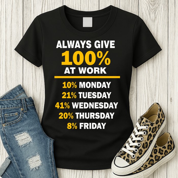 Always Give A 100% At Work Funny Womens T-Shirt