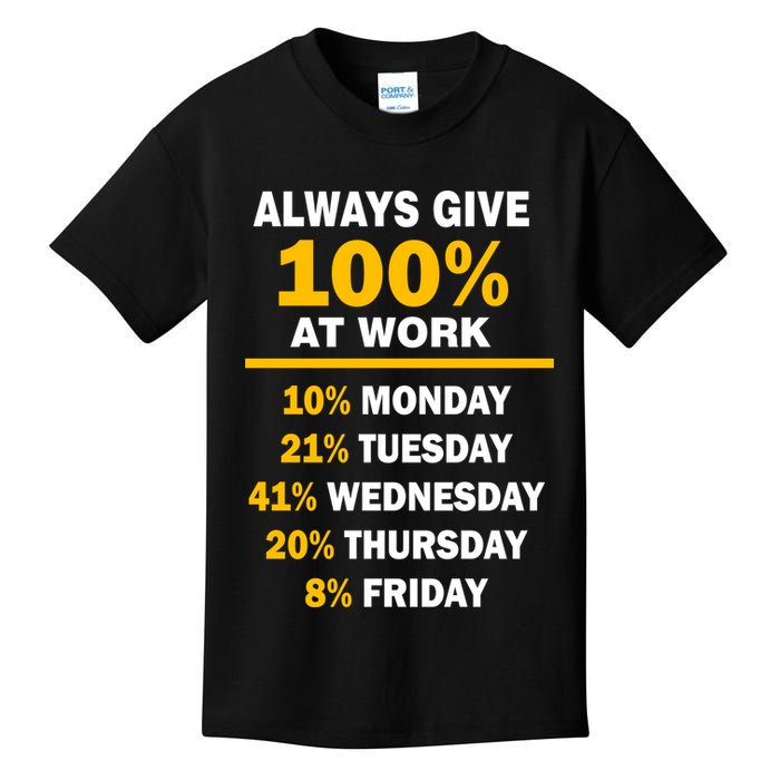 Always Give A 100% At Work Funny Kids T-Shirt