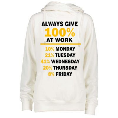 Always Give A 100% At Work Funny Womens Funnel Neck Pullover Hood