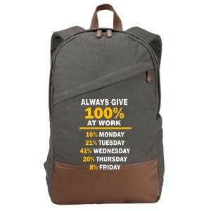 Always Give A 100% At Work Funny Cotton Canvas Backpack