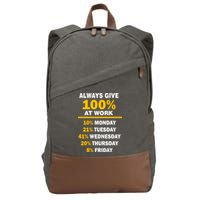 Always Give A 100% At Work Funny Cotton Canvas Backpack