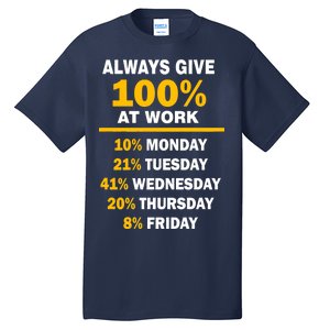 Always Give A 100% At Work Funny Tall T-Shirt