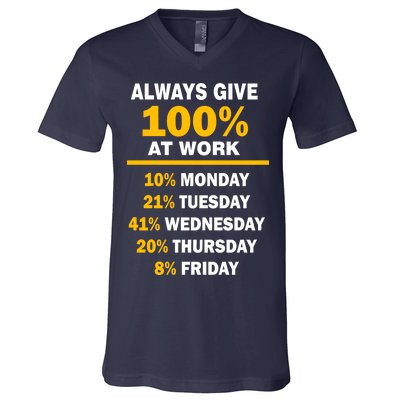 Always Give A 100% At Work Funny V-Neck T-Shirt