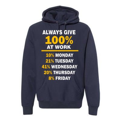 Always Give A 100% At Work Funny Premium Hoodie