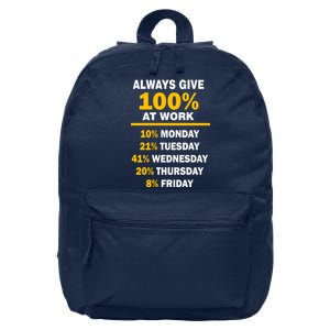 Always Give A 100% At Work Funny 16 in Basic Backpack