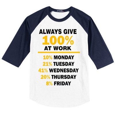 Always Give A 100% At Work Funny Baseball Sleeve Shirt