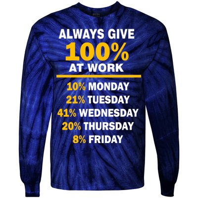 Always Give A 100% At Work Funny Tie-Dye Long Sleeve Shirt