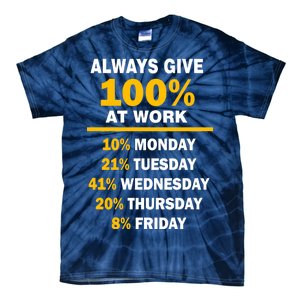 Always Give A 100% At Work Funny Tie-Dye T-Shirt