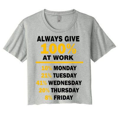 Always Give A 100% At Work Funny Women's Crop Top Tee