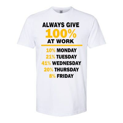 Always Give A 100% At Work Funny Softstyle® CVC T-Shirt