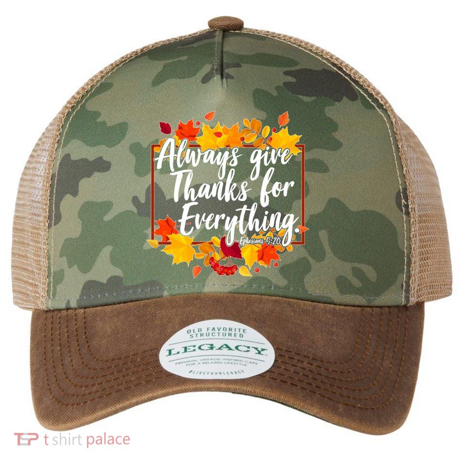 Always Give Thanks for Everything Ephesians 5:20 Legacy Tie Dye Trucker Hat