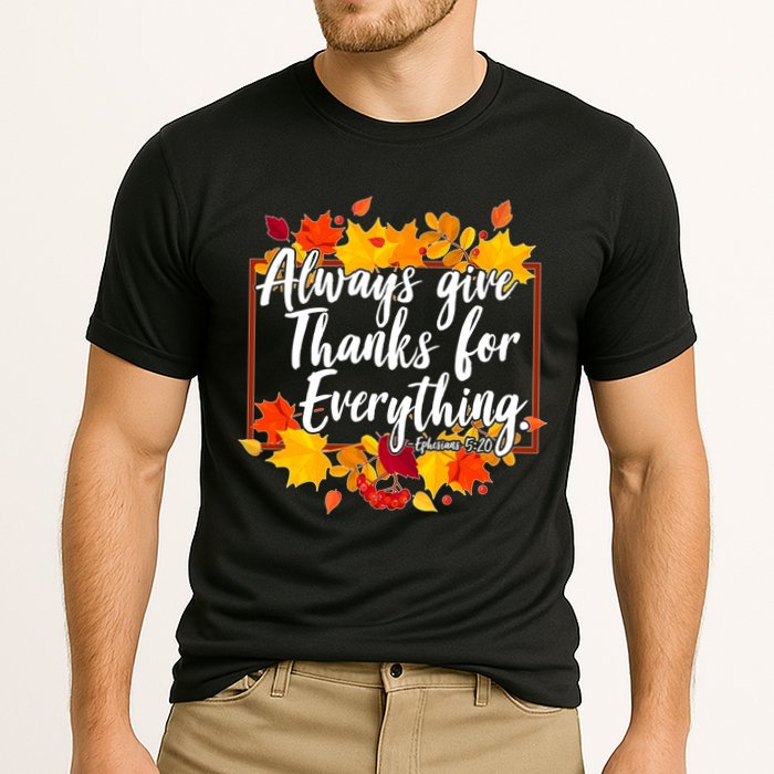 Always Give Thanks for Everything Ephesians 5:20 Cooling Performance Crew T-Shirt