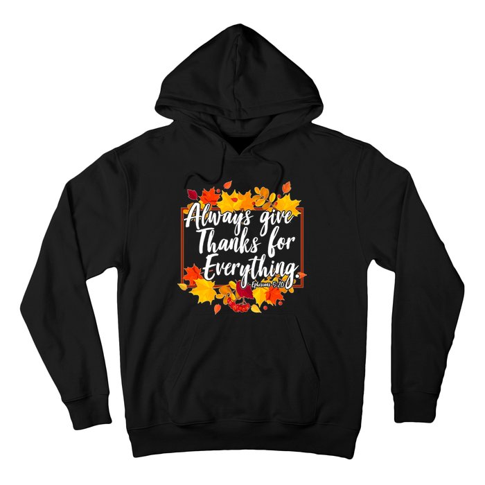 Always Give Thanks for Everything Ephesians 5:20 Hoodie