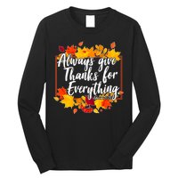 Always Give Thanks for Everything Ephesians 5:20 Long Sleeve Shirt