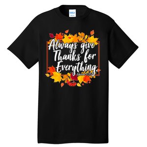 Always Give Thanks for Everything Ephesians 5:20 Tall T-Shirt