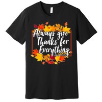 Always Give Thanks for Everything Ephesians 5:20 Premium T-Shirt