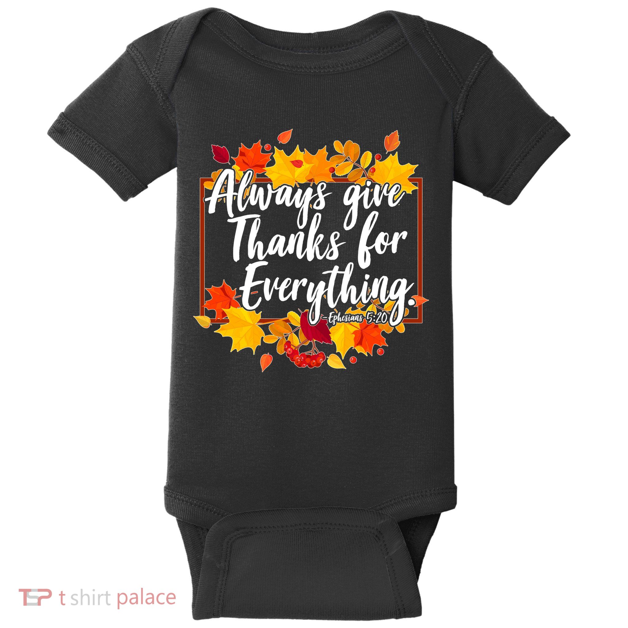 Always Give Thanks for Everything Ephesians 5:20 Baby Bodysuit