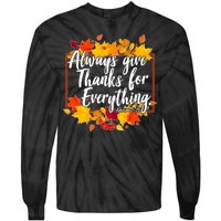 Always Give Thanks for Everything Ephesians 5:20 Tie-Dye Long Sleeve Shirt