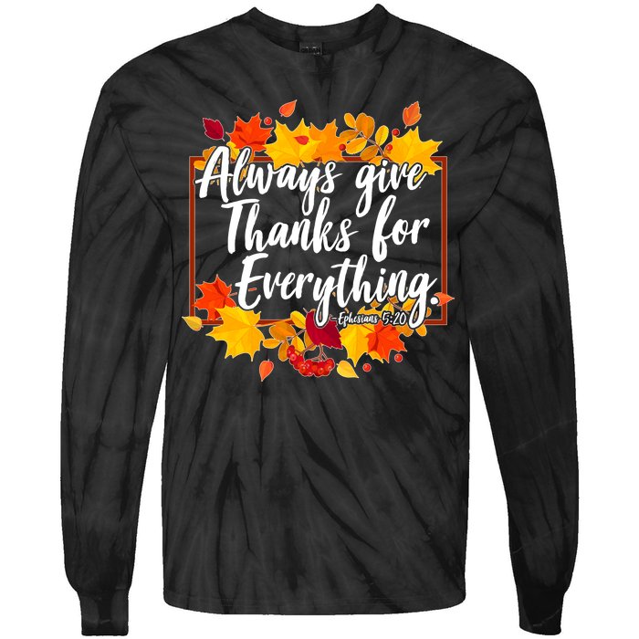 Always Give Thanks for Everything Ephesians 5:20 Tie-Dye Long Sleeve Shirt