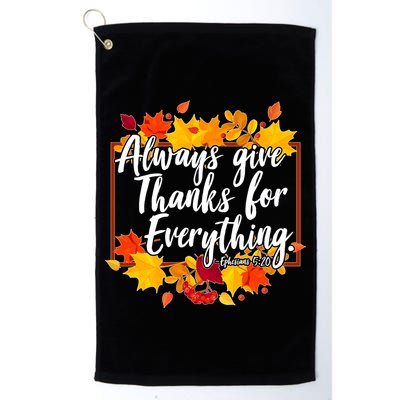 Always Give Thanks for Everything Ephesians 5:20 Golf Towel