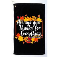 Always Give Thanks for Everything Ephesians 5:20 Golf Towel