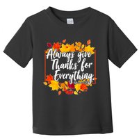 Always Give Thanks for Everything Ephesians 5:20 Toddler T-Shirt