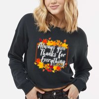 Always Give Thanks for Everything Ephesians 5:20 Cropped Pullover Crew