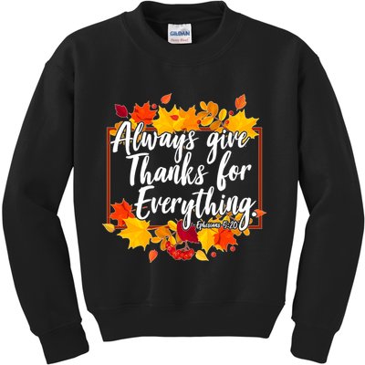 Always Give Thanks for Everything Ephesians 5:20 Kids Sweatshirt