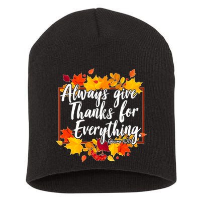 Always Give Thanks for Everything Ephesians 5:20 Short Acrylic Beanie