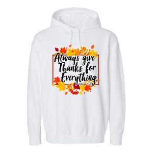 Always Give Thanks for Everything Ephesians 5:20 Garment-Dyed Fleece Hoodie