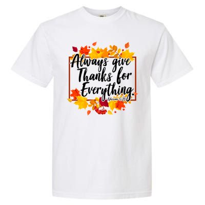 Always Give Thanks for Everything Ephesians 5:20 Garment-Dyed Heavyweight T-Shirt