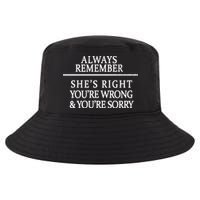Always Remember She's Rights Your Wrong And Sorry  Cool Comfort Performance Bucket Hat