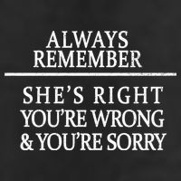 Always Remember She's Rights Your Wrong And Sorry  Cool Comfort Performance Bucket Hat