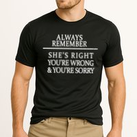 Always Remember She's Rights Your Wrong And Sorry  Performance Shirt